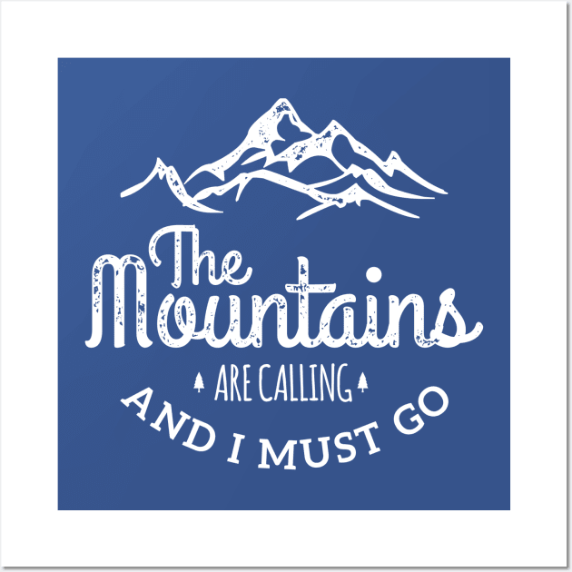 The Mountains are Calling Me Wall Art by Scar